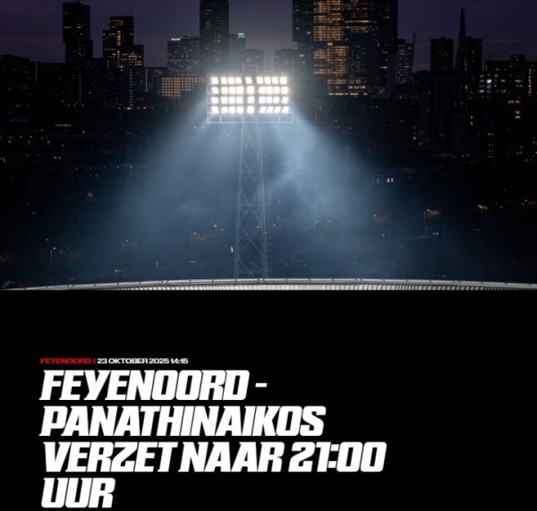 原本22点30开球！费耶诺德欧联杯赛事  因天气原因推迟至明晨3点