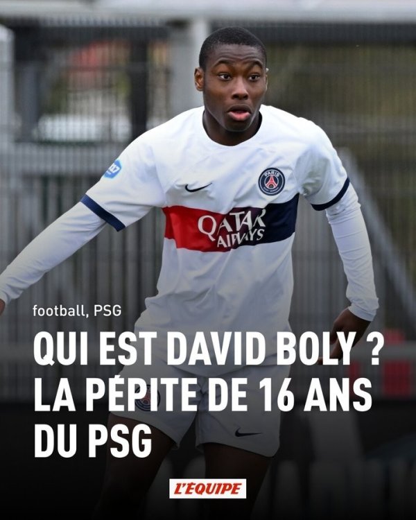队报：16岁小将大卫-博利加入巴黎一线队练习  ，有机会进轮换阵形